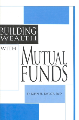Building Wealth with Mutual Funds - Taylor, John
