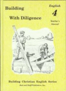 Building With Diligence: English 4 Teacher's Manual