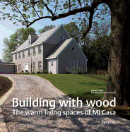 Building with Wood: Unique Living with Mi Casa