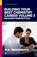 Building Your Best Chemistry Career, Volume 3: Broader Perspectives