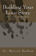 Building Your Love Story: Developing Healthy Relationships