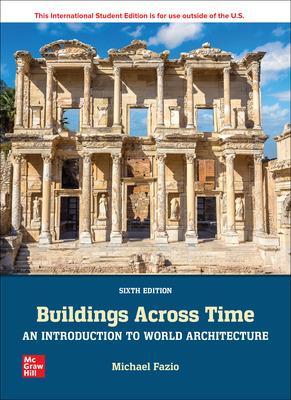 Buildings Across Time: An Introduction to World Architecture ISE - Fazio, Michael, and Moffett, Marian, and Wodehouse, Lawrence