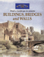 Buildings, Bridges and Walls: Paint a Watercolour Landscape in Minutes