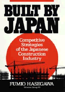 Built by Japan: Competitive Strategies of the Japanese Construction Industry