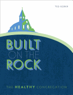 Built on the Rock: The Healthy Congregation