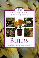 Bulbs : a garden workbook - Jefferson-Brown, M. J.