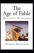 Bulfinch's Mythology, The Age of Fable Annotated