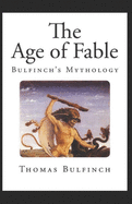 Bulfinch's Mythology, The Age of Fable Annotated