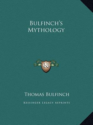 Bulfinch's Mythology - Bulfinch, Thomas