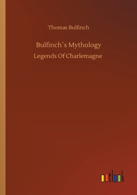 Bulfinchs Mythology - Bulfinch, Thomas