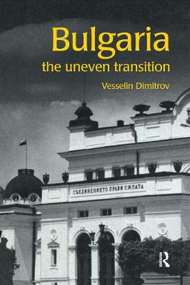 Bulgaria: The Uneven Transition - Dimitrov, Vesselin
