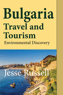Bulgaria Travel and Tourism: Environmental Discovery