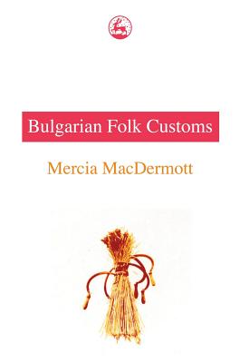 Bulgarian Fold Customs - Macdermott, Mercia