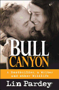 Bull Canyon: A Boatbuilder, a Writer and Other Wildlife