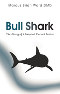 Bull Shark: The Story of a Dropout turned Doctor