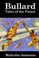 Bullard: Tales of the Patrol