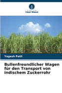 Bullenfreundlicher Wagen f?r den Transport von indischem Zuckerrohr
