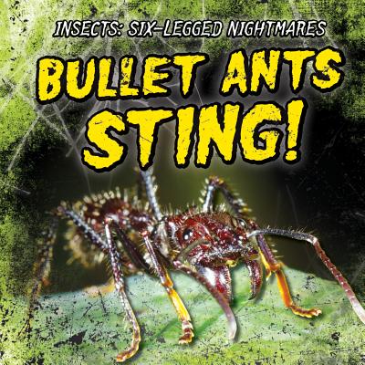 Bullet Ants Sting! - Shofner, Melissa Ra