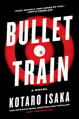Bullet Train - Isaka, Kotaro, and Malissa, Sam (Translated by)