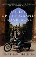 Bullet Up Grand Trunk Road - Gregson, Jonathan