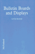 Bulletin Boards and Displays: Good Ideas for Librarians and Teachers - Skaggs, Gayle
