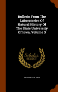 Bulletin From The Laboratories Of Natural History Of The State University Of Iowa, Volume 3