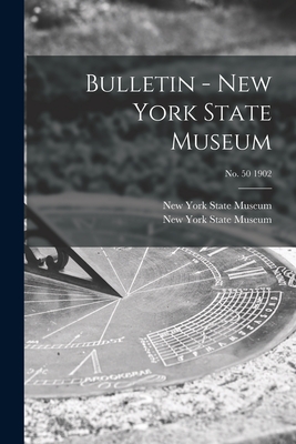 Bulletin - New York State Museum; no. 50 1902 - New York State Museum (Creator)
