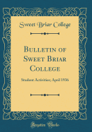 Bulletin of Sweet Briar College: Student Activities; April 1936 (Classic Reprint)