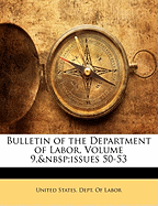 Bulletin of the Department of Labor, Volume 9, Issues 50-53