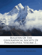 Bulletin of the Geographical Society of Philadelphia, Volume 2