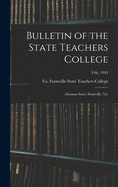 Bulletin of the State Teachers College: Alumnae Issue, Farmville, Va.; Feb., 1943