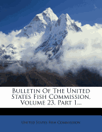 Bulletin of the United States Fish Commission, Volume 23, Part 1