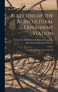 Bulletins of the Agricultural Experiment Station: University of Illinois, Volumes 139-158