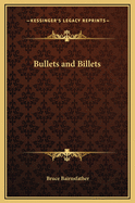 Bullets and Billets