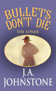 Bullets Don't Die: The Loner