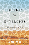 Bullets in Envelopes: Iraqi Academics in Exile