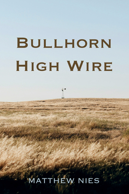 Bullhorn High Wire - Nies, Matthew