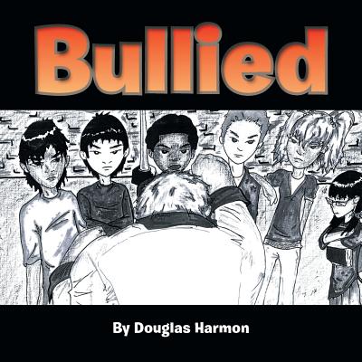 Bullied - Harmon, Douglas