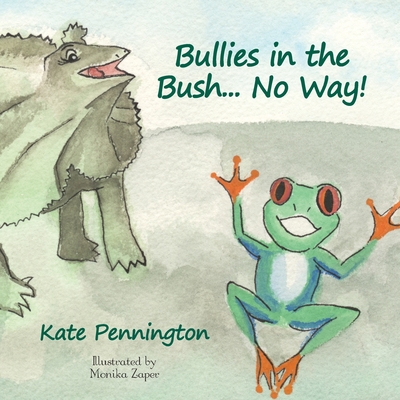 Bullies in the Bush... No Way! - Pennington, Kate