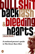 Bullshit, Backlash & Bleeding Hearts: A Confused Person's Guide to the Great Race Row - Slack, David