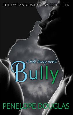Bully: An unforgettable friends-to-enemies-to-lovers romance - Douglas, Penelope