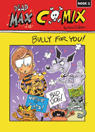 Bully for You!: Book 3