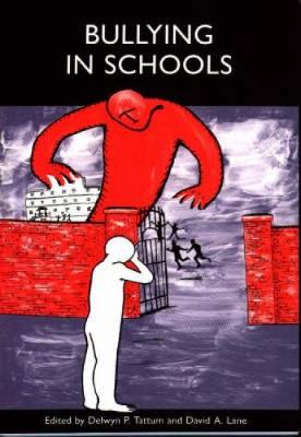 Bullying in Schools - Tattum, Delwyn, and Lane, David A