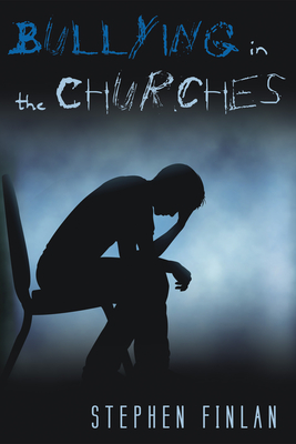 Bullying in the Churches - Finlan, Stephen