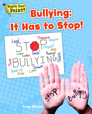 Bullying: It Has to Stop! - Stead, Tony
