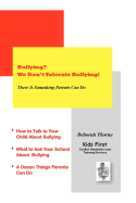 Bullying? We Don't Tolerate Bullying!: There Is Something Parents Can Do