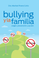 Bullying y la familia: Origen, prevencion y accion