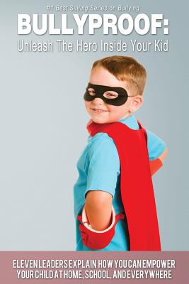 Bullyproof: Unleash The Hero Inside Your Kid - Auman, Troy, and Colon, Juan, and Duncan, Oshen