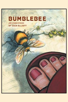 Bumblebee: and other stories - Elliott, Zach