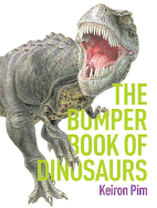 Bumper Book of Dinosaurs - Pim, Keiron